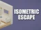 Lojë Isometric Escape në internet
