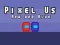 Lojë Pixel Us Red and Blue në internet