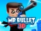 Lojë Mr Bullet 3D online në internet