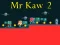 Lojë Mr Kaw 2 në internet
