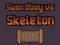 Lojë Swordboy Vs Skeleton në internet