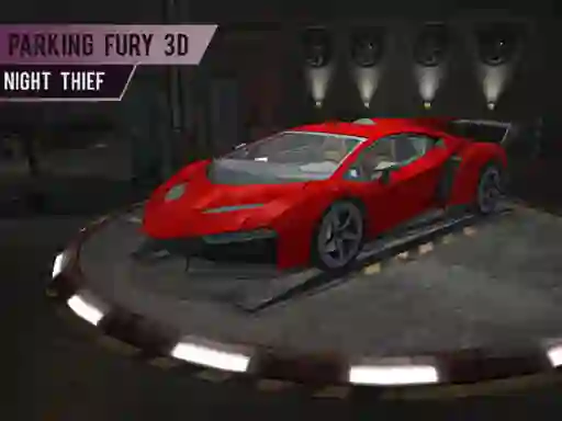 Lojë Parking Fury 3d: Night Thief në internet