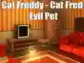 Lojë Cat Freddy - Cat Fred Evil Pet në internet