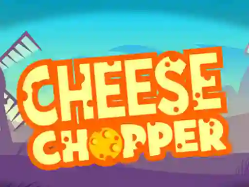 Lojë Cheese Chopper në internet