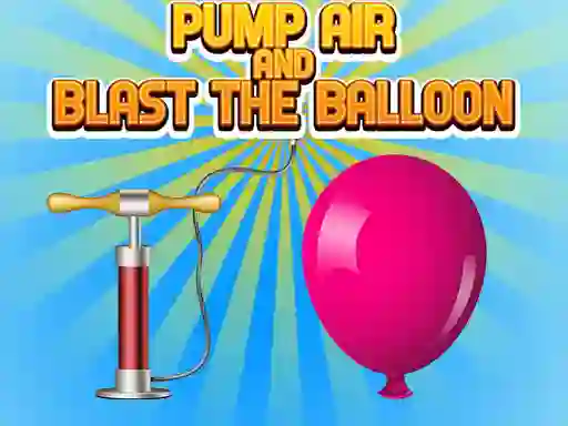 Lojë Pump Air And Blast The Balloon në internet