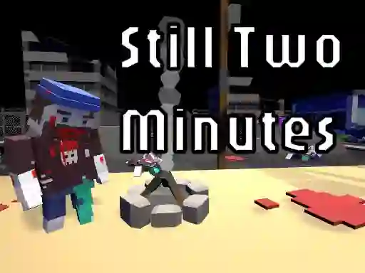 Lojë Still Two Minutes në internet