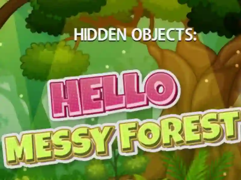 Lojë Hidden Objects Hello Messy Forest në internet