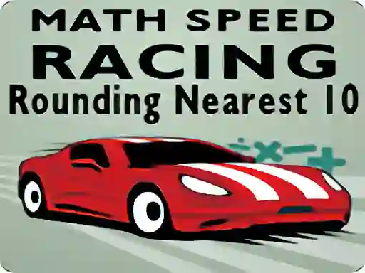 Lojë Math Speed Racing Rounding 10 në internet
