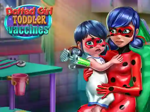 Lojë Dotted Girl: Toddler Vaccines në internet