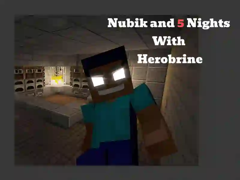 Lojë Nubik And 5 Nights With Herobrine në internet