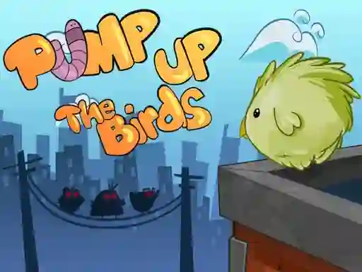 Lojë Pump Up the Birds në internet
