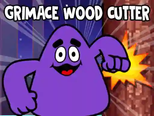 Lojë Grimace Wood Cutter në internet