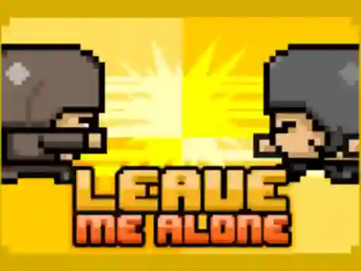 Lojë Leave Me Alone në internet