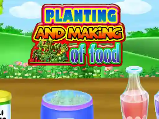 Lojë Planting and Making Of Food në internet