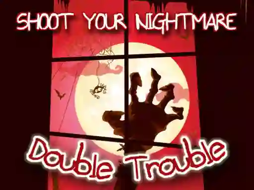Lojë Shoot Your Nightmare Double Trouble në internet