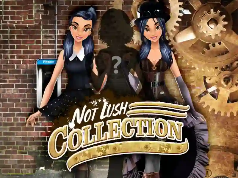 Lojë Not Lush Collections në internet