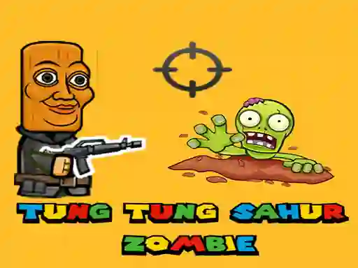 Lojë Tung Tung Sahur Zombie në internet