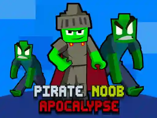 Lojë Pirate Noob Apocalypse në internet