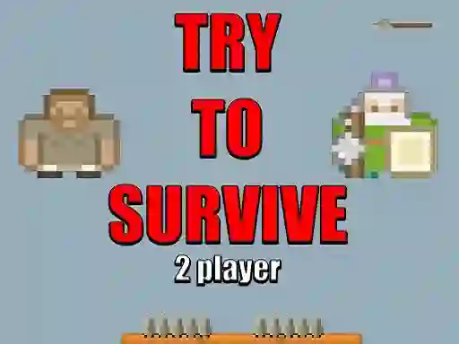 Lojë Try to survive 2 player në internet