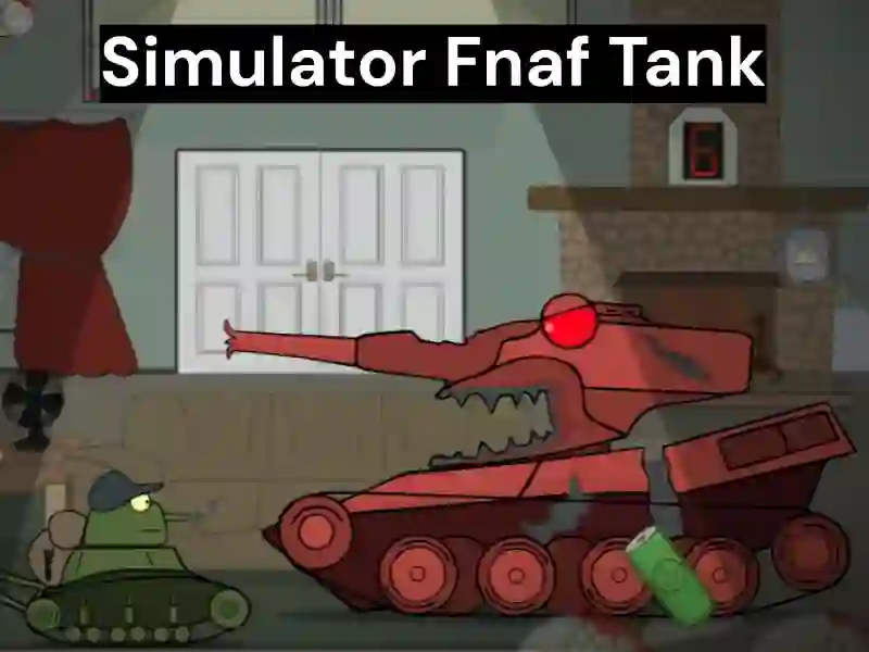 Lojë Simulator Fnaf Tank në internet