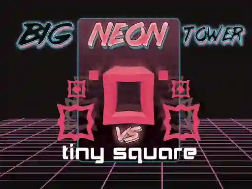 Lojë Big Neon Tower vs Tiny Square në internet