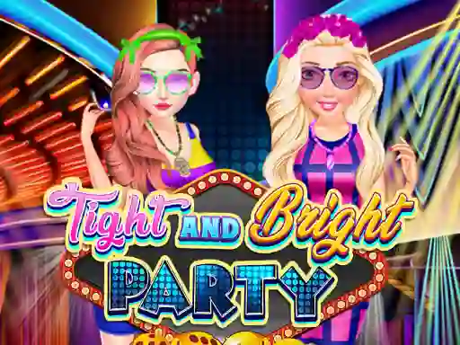 Lojë Tight and Bright Party në internet