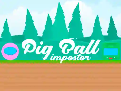 Lojë Pig Ball Impostor në internet