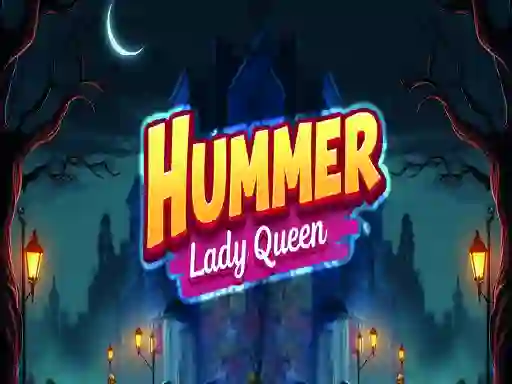 Lojë Hummer Lady Queen në internet