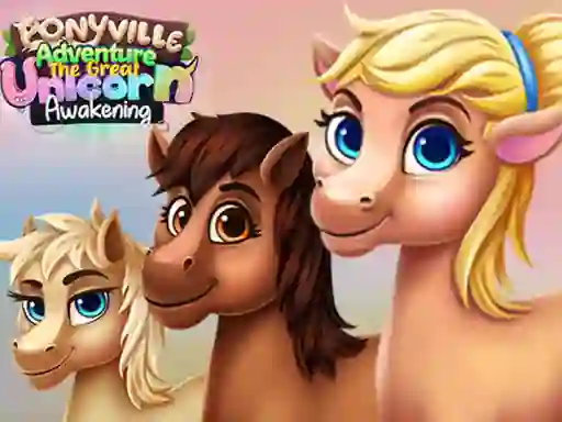 Lojë Ponyville Adventure The Great Unicorn Awakening në internet