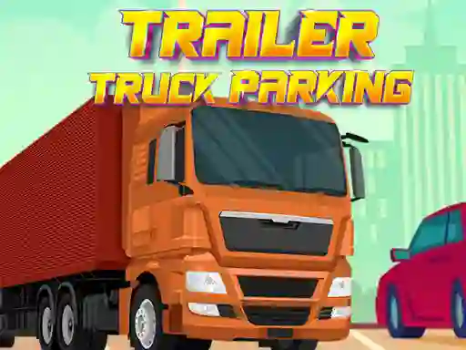 Lojë Trailer Truck Parking në internet