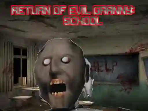 Lojë Return Of Evil Granny: The School në internet