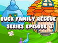 Lojë Seria Duck Family Rescue Episodi 2  në internet