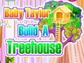 Lojë Baby Taylor ndërton një shtëpi pemësh  në internet