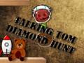 Lojë Duke folur Tom Diamond Hunt  në internet