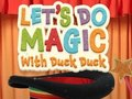 Lojë Le të bëjmë magji me Duck Duck  në internet