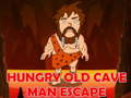 Lojë Arratisja Hungry Old Cave Man  në internet
