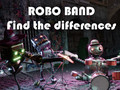 Lojë Robot Band - Gjeni dallimet  në internet