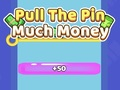 Lojë Pull The Pin Shumë para  në internet